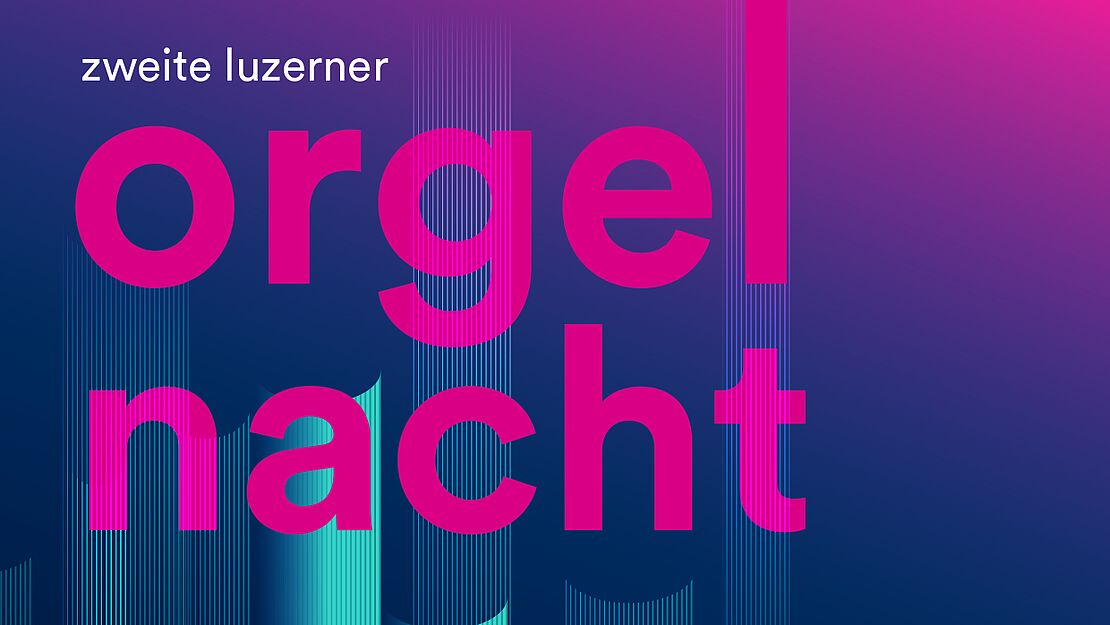 Zweite Luzerner Orgelnacht: Träume und Visionen