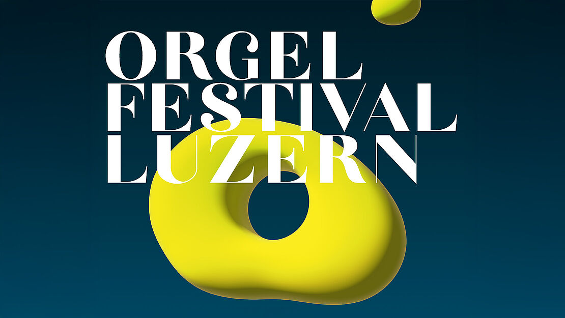 5. Internationales Orgelfestival Luzern «Sphärenklänge»