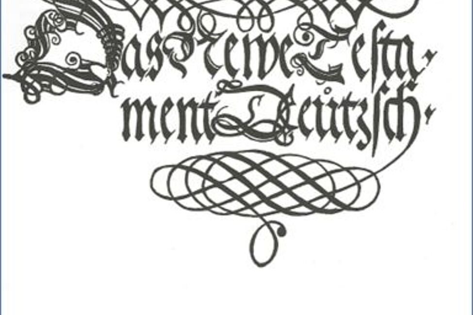 «Bibel des Monats September»: Das Newe Testament Deutzsch, Wittenberg 1522.